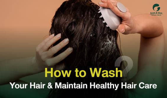 An Expert Guide to Washing Your Hair to Promote Healthy Growth
