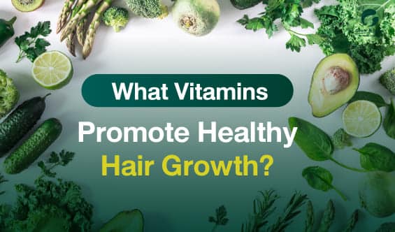 Vitamins and Nutrients to Promote Hair Growth & Prevent Hair Loss