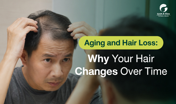 Aging and Hair Loss: Why Your Hair Changes Over Time