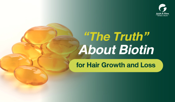 The Truth About Biotin for Hair Growth and Loss